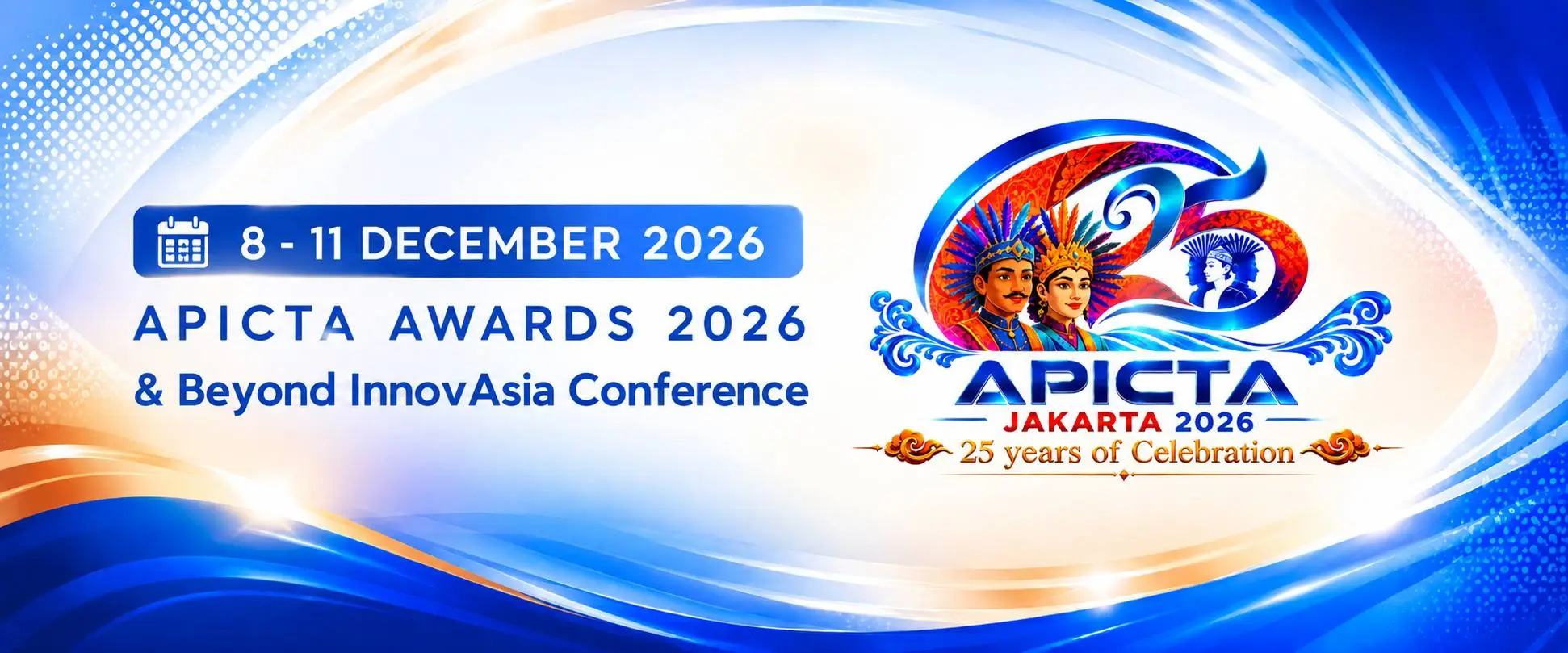 APICTA Awards 2026 & Beyond InnovAsia Conference，2026 年 12 月 8-11 日，印尼雅加達，APICTA 25 週年